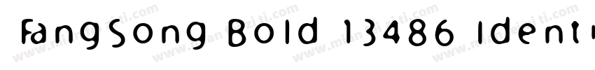 FangSong Bold 13486 Identity H字体转换